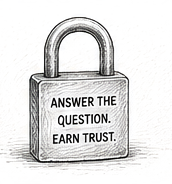 Pen and ink drawing of a padlock reading Answer the question, earn trust